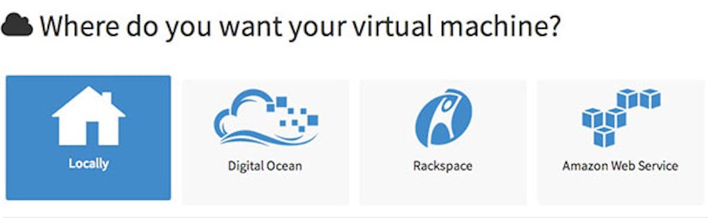 The first step is to choose where to host your virtual machine.