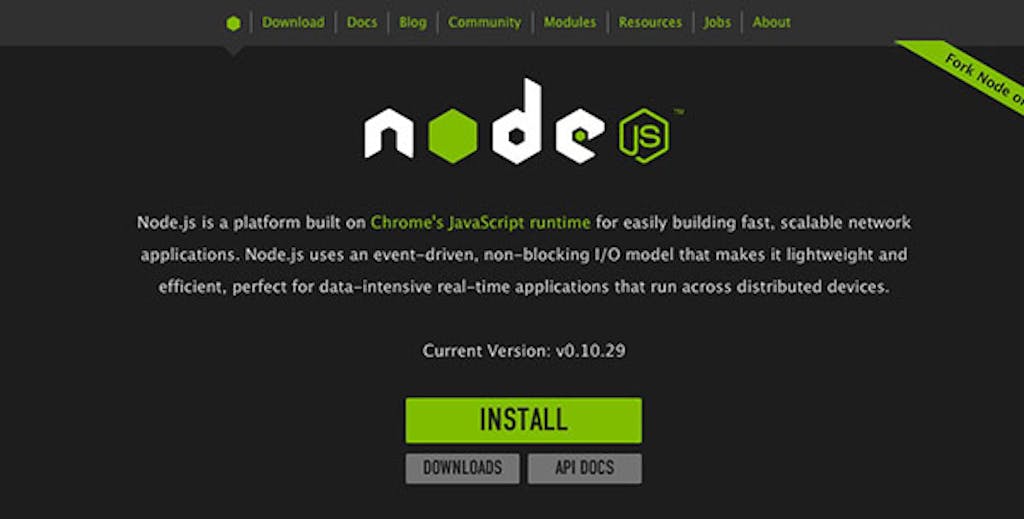 You will need to install Node.js to begin this tutorial